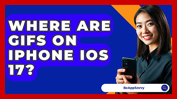 Where Are GIFs On iPhone iOS 17? - Be App Savvy