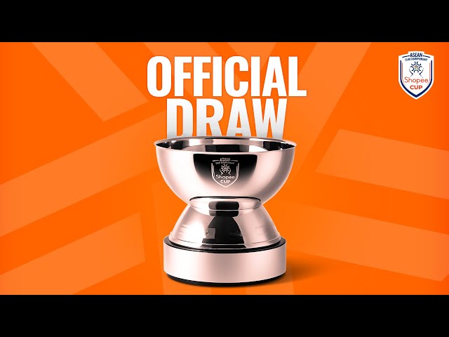 Shopee Cup Official Draw class=