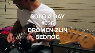 Video thumbnail of "SOLO A DAY #036 | Dromen zijn bedrog – Marco Borsato | Guitar solo cover by Steve Johnsen"