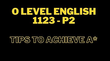 How to achieve an A* | O Level English 1123 P2 #olevelenglish #olevel #tips