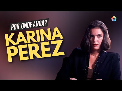 KARINA PEREZ, ANDRÉA DE MULHERES DE AREIA E ROSE DE POR AMOR | POR ONDE ANDA?