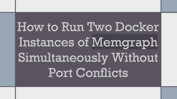 How to Run Two Docker Instances of Memgraph Simultaneously Without Port Conflicts