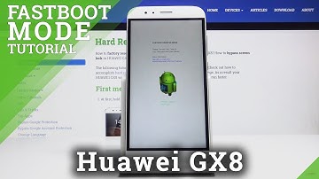 Fastboot & Rescue Mode in HUAWEI GX8