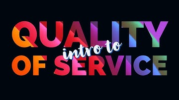 Introduction to Quality of Service (Part 1)