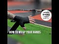 How to - Wrap your Hands