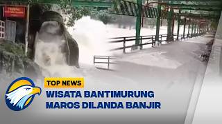 Wisata Alam Bantimurung Diterjang Air bah - [Top News]