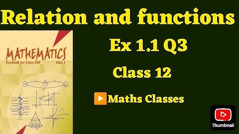 Class 12 Ex 1.1 Q3 Math | Relation & Function | Q3 Ex 1.1 Class 12 math | Ex 1.1 Q3 Class12 Math |