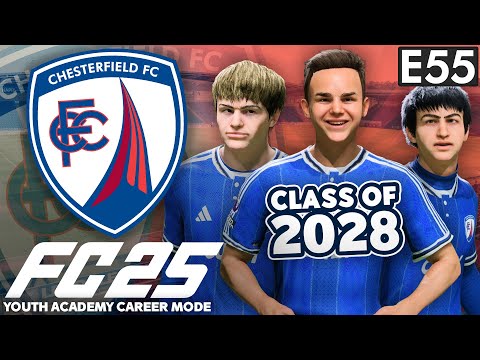 THE CLASS OF 2028! | FC 25 YOUTH ACADEMY CAREER MODE EP55 | CHESTERFIELD