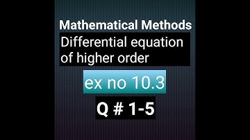 How to solve Q no1-5 ex no 10.3 differential equation of high order mathematical methods by sm yusuf