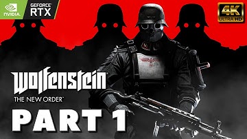 WOLFENSTEIN THE NEW ORDER Gameplay Walkthrough PART 1 - INTRO [4K 60FPS RTX] No Commentary
