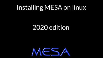 Installing MESA on linux - 2020 edition