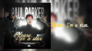 PAUL PARKER - Please , i'm a star (Speed Up) СЛИВ ТРЕКА