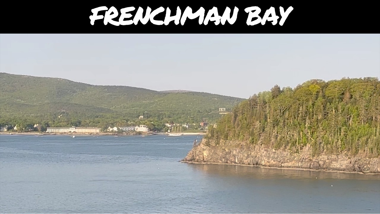 Frenchman Bay Maine: Bar Harbor Virtual Tour & Porcupine Islands Acadia