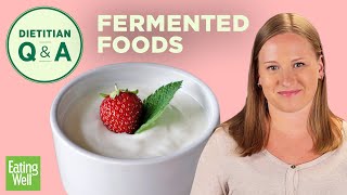 7 Must-Eat Fermented Foods for a Healthy Gut | Dietitian Q&A | EatingWell