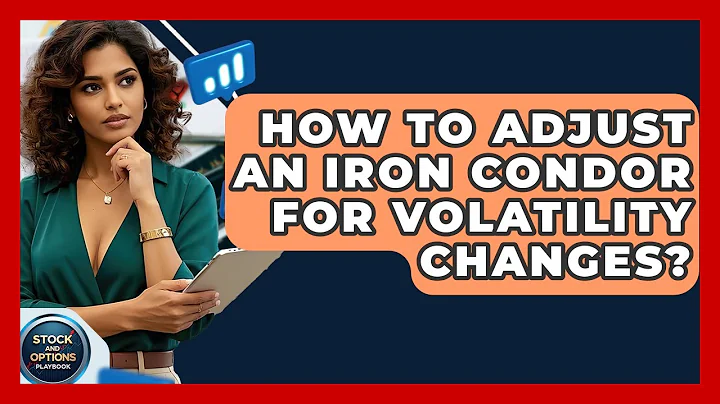 How To Adjust An Iron Condor For Volatility Changes? - Stock and Options Playbook