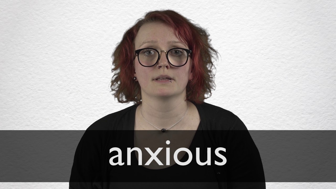 How to pronounce ANXIOUS in British English