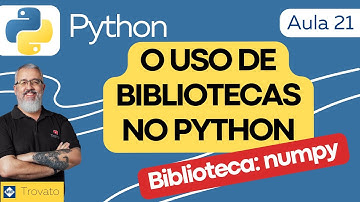 [Aula 21] - PYTHON - NumPy - O uso de bibliotecas no Python