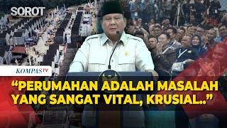 [FULL] Pidato Prabowo di Akad Rumah Subsidi: Singgung Prestasi India-Soroti Sungai Penuh Sampah