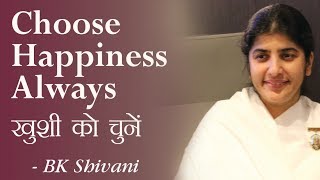 Choose Happiness ALWAYS: 1b: BK Shivani (Hindi)