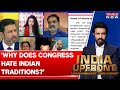 Why does congress hate indian traditions  culture so much sanju verma lectures this panelist