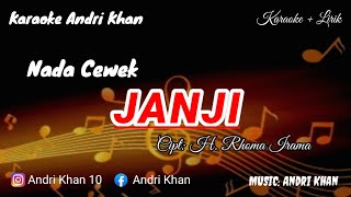 Download lagu KARAOKE LIRIK VERSI ANDRI KHAN || JANJI (NADA CEWEK) CIPT : RHOMA IRAMA