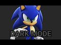 Sonic turns on dark mode