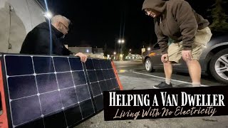 LIVING With NO ELECTRICITY | Helping a Van Dweller In a Parking Lot With Some Power For His Van Life