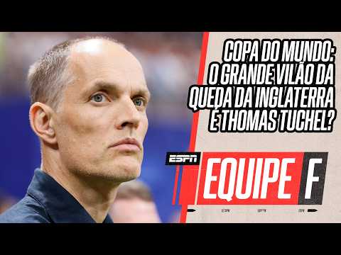 ARGENTINA 2-1 ENGLAND: IS THOMAS TUCHEL THE MAIN CULPRIT FOR THE ENGLISH ELIMINATION? | EQUIPE F