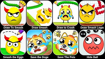 Draw To Smash,Logic puzzles,Save The Pets,Hide Ball,Draw to Crash,Smash the Eggs,Save the Doge