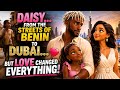 DAISY Part 2 | The Street Girl’s Billionaire father Took Them to Dubai... But Nobody Expected This! 😭