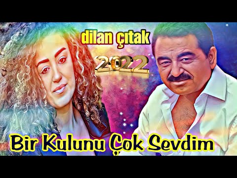 Dilan Çıtak ,Bir Kulunu Çok Sevdim مترجمه ، من اغاني ابراهيم تاتلس