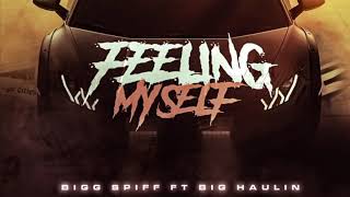 Bigg Spiff ft. Big Haulin - Feeling Myself (Official Audio)