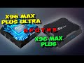 X96 MAX PLUS ULTRA ПРОТИВ X96 MAX PLUS. КАКОЙ ТВ БОКС ЛУЧШЕ?