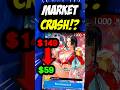 Is the One Piece TCG Market Crashing?