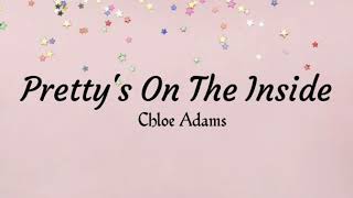 Pretty's on the inside_ Chloe Adams