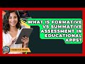 What Is Formative Vs Summative Assessment In Educational Apps? - Teacher Tech Toolbox