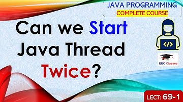 L69-1: Can we Start Java Thread Twice | Java Tutorial | Java Programming Lectures Hindi