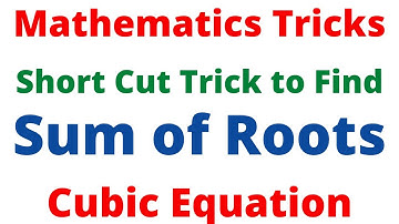 Short Cut Trick to Find Sum of roots of Cubic Equation I Mathematics Tricks