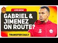 Gabriel Transfer Close! Jimenez to United latest! Man Utd Transfer News