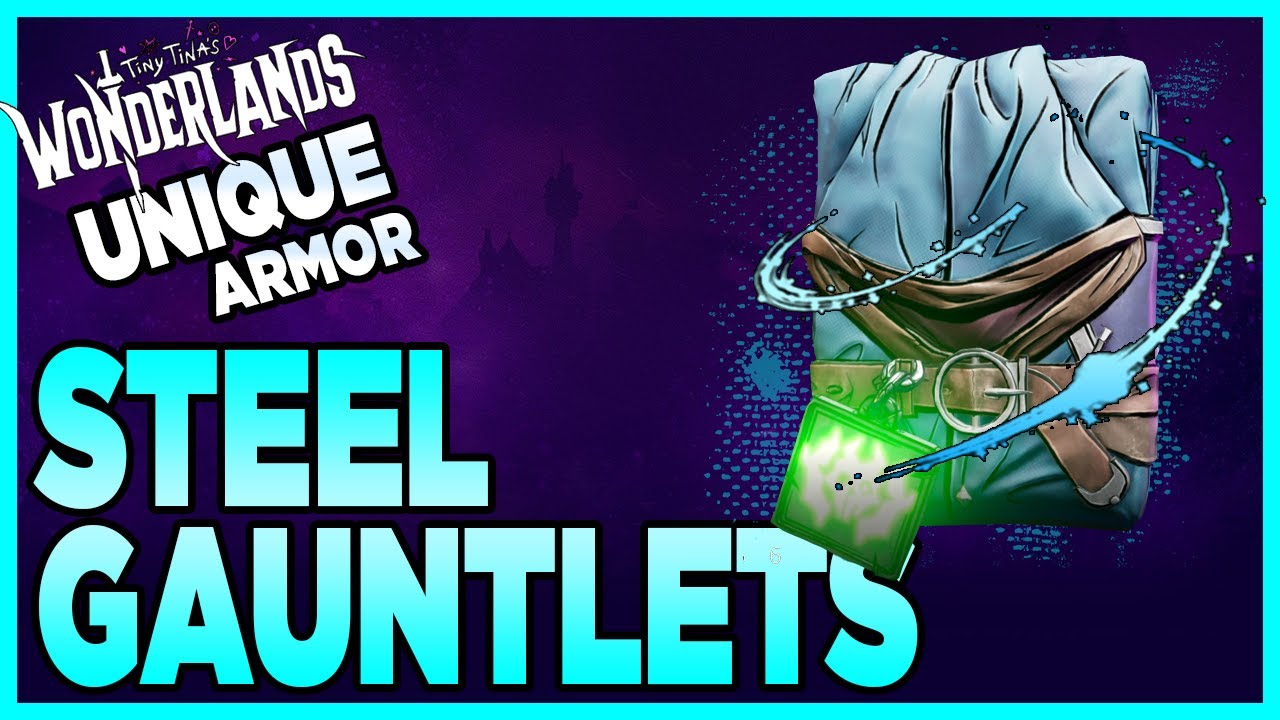 Tiny Tina's Wonderlands | Steel Gauntlets - Unique Armor Guide - Showcase