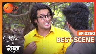 Tujhse Hai Raabta - Best Scene - Ep  - 360 - Poorva Gokhale, Arzaan Shaikh - Zee TV