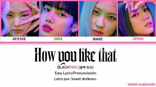 BLACKPINK; How You Like That Color Coded (Easy Lyrics/Pronunciación