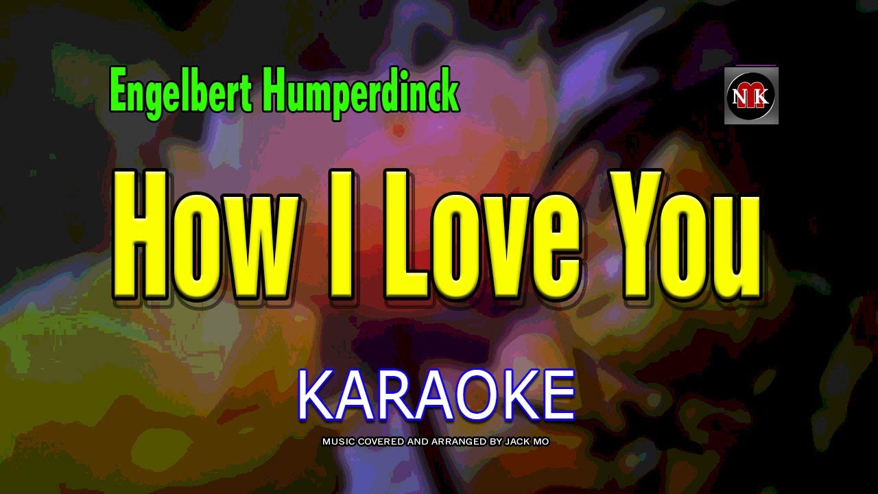 HOW I LOVE YOU  [ KARAOKE ] - ENGELBERT HUMPERDINCK@nuansamusikkaraoke