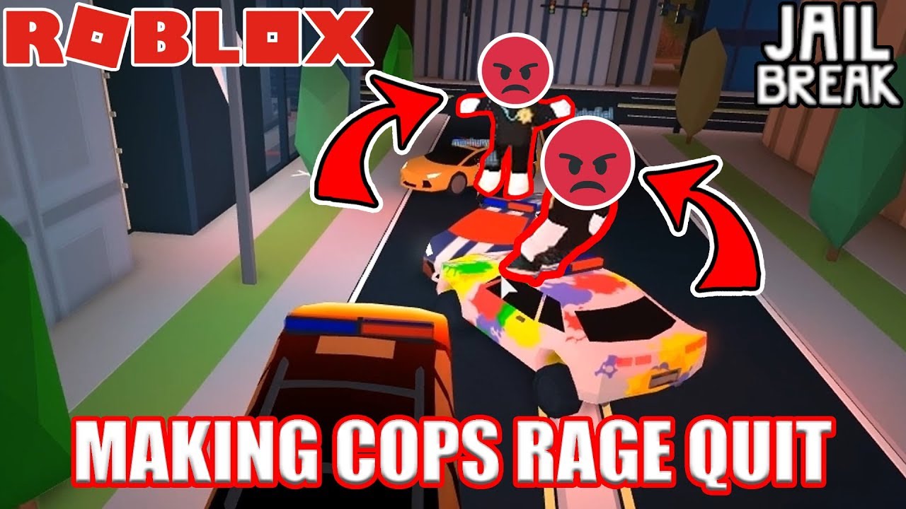 Making Cops Rage Quit Roblox Jailbreak Youtube - rage quit roblox