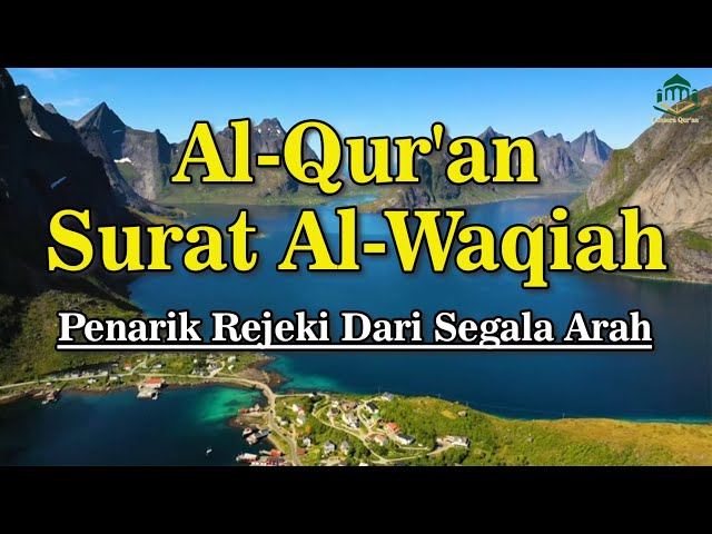 Surah Al-Waqi'ah Bacaan Qur'an Merdu Juz 27 Jumlah Ayat 96 #lenteraqurantv #dakwah #islam class=