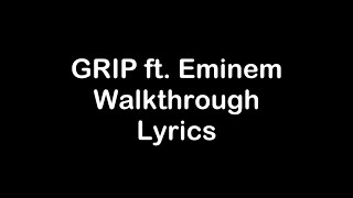 GRIP ft. Eminem - Walkthrough [Lyrics]