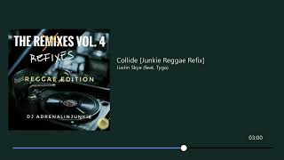 Justin Skye (feat  Tyga)  - Collide [Junkie Reggae Refix]