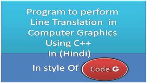 2D Transformation: Line Translation Program Computer Graphics Using C++ | in style of Code G