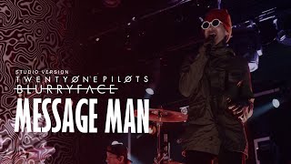 twenty one pilots - Message Man (Blurryface Tour Studio Version)