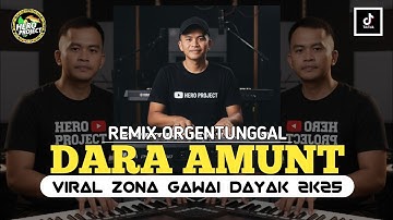 DARA AMUNT ( REMIX ORGENTUNGGAL ) LAGU DAYAK 🔥 // VIRAL ZONA GAWAI DAYAK 2K25 ‼️